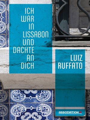 cover image of Ich war in Lissabon und dachte an dich